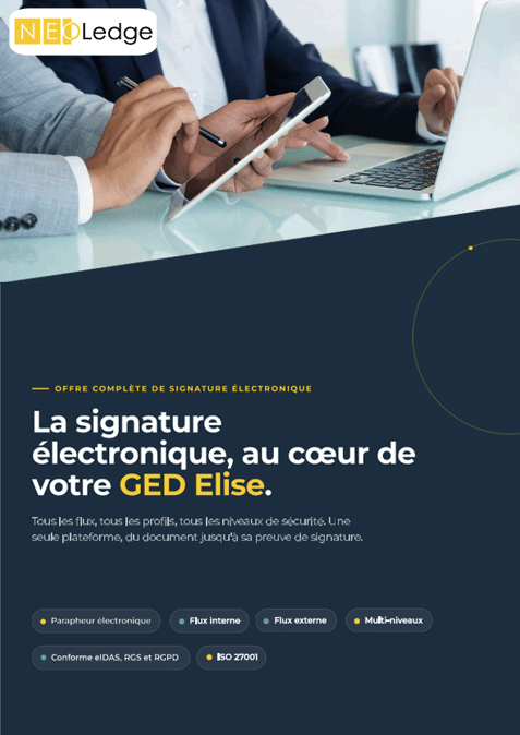 NeoLedge propose une offre complète de signature électronique intégrée à la GED Elise : parapheur interne Elise Flow, signature externe ECS Yousign et ECS NGSign. Conforme eIDAS, RGS et RGPD. Brochure Signature électronique Globale